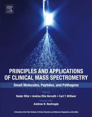 Princípy a aplikácie klinickej hmotnostnej spektrometrie: Malé molekuly, peptidy a patogény - Principles and Applications of Clinical Mass Spectrometry: Small Molecules, Peptides, and Pathogens