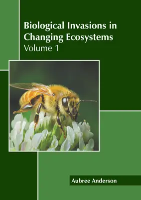 Biologické invázie v meniacich sa ekosystémoch: Invázie v Európe: zväzok 1 - Biological Invasions in Changing Ecosystems: Volume 1
