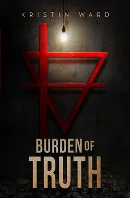 Bremeno pravdy: Pokračovanie knihy Po zelenom zvädnutí - Burden of Truth: Sequel to After the Green Withered