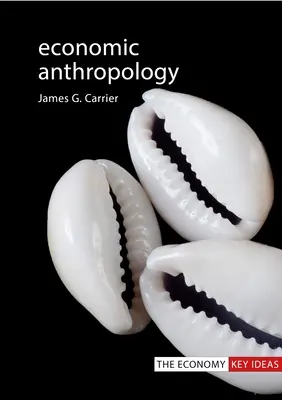 Ekonomická antropológia - Economic Anthropology