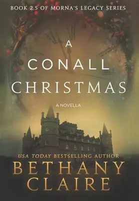 Conallove Vianoce - novela: Škótska romanca o cestovaní v čase - A Conall Christmas - A Novella: A Scottish, Time Travel Romance