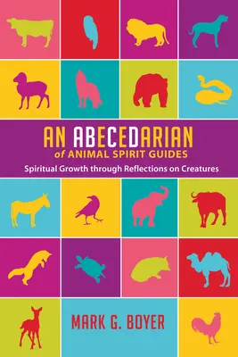 Abecedár duchovných sprievodcov zvierat - An Abecedarian of Animal Spirit Guides