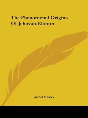 Fenomenálny pôvod Jehovy-Elohima - The Phenomenal Origins Of Jehovah-Elohim