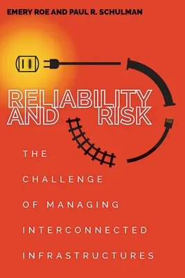 Spoľahlivosť a riziko: Výzva riadenia prepojených infraštruktúr - Reliability and Risk: The Challenge of Managing Interconnected Infrastructures