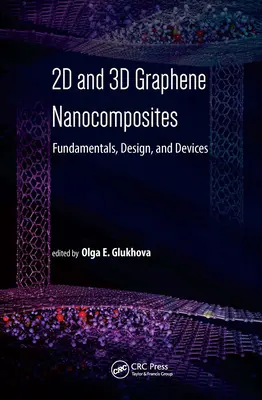2D a 3D grafénové nanokompozity: Základy, dizajn a zariadenia - 2D and 3D Graphene Nanocomposites: Fundamentals, Design, and Devices