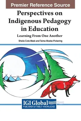 Perspektívy domorodej pedagogiky vo vzdelávaní: Učíme sa jeden od druhého - Perspectives on Indigenous Pedagogy in Education: Learning From One Another