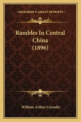 Potulky po strednej Číne (1896) - Rambles In Central China (1896)