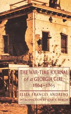 Vojnový denník dievčaťa z Georgie, 1864-1865 - The War-Time Journal of a Georgia Girl, 1864-1865