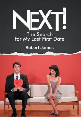 Nasledujúci! Hľadanie môjho posledného prvého rande - Next!: The Search for My Last First Date