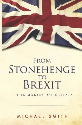 Od Stonehenge po Brexit: Tvorba Británie - od Brexitu po Brexit - From Stonehenge to Brexit: The Making of Britain
