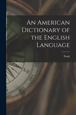 Americký slovník anglického jazyka - An American Dictionary of the English Language