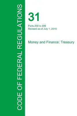 Kódex federálnych predpisov Hlava 31, zväzok 2, 1. júla 2015 - Code of Federal Regulations Title 31, Volume 2, July 1, 2015