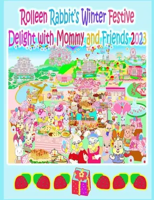 Zimné sviatočné potešenie králičika Rolleen s mamičkou a priateľmi 2023 - Rolleen Rabbit's Winter Festive Delight with Mommy and Friends 2023