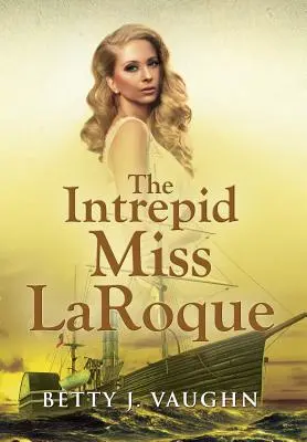 Neohrozená slečna LaRoque - The Intrepid Miss LaRoque