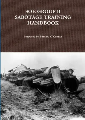 Výcviková príručka pre sabotáže skupiny B SOE - SOE Group B Sabotage Training Handbook