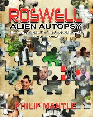 Pitva mimozemšťana v Roswelli: Pravda o filme, ktorý šokoval svet (revidované vydanie) - Roswell Alien Autopsy: The Truth Behind The Film That Shocked The World (Revised Edition)