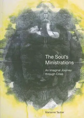 Služby duše: Imaginálna cesta krízou - The Soul's Ministrations: An Imaginal Journey Through Crisis