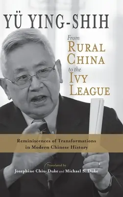 Z čínskeho vidieka do Ivy League: Spomienky na premeny v moderných čínskych dejinách - From Rural China to the Ivy League: Reminiscences of Transformations in Modern Chinese History