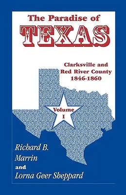 Texaský raj, zväzok 1: Clarksville a okres Red River, 1846-1860 - The Paradise of Texas, Volume 1: Clarksville and Red River County, 1846-1860