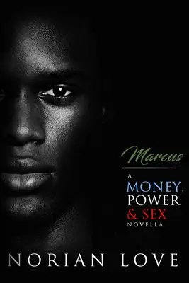 Marcus: novela o peniazoch, moci a sexe - Marcus: A Money, Power & Sex Novella
