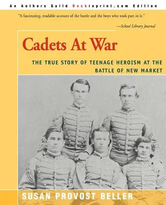 Kadeti vo vojne: Skutočný príbeh hrdinstva tínedžerov v bitke o Nový trh - Cadets at War: The True Story of Teenage Heroism at the Battle of New Market