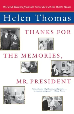 Vďaka za spomienky, pán prezident: Vtip a múdrosť z prvého radu v Bielom dome - Thanks for the Memories, Mr. President: Wit and Wisdom from the Front Row at the White House