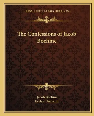 Vyznania Jacoba Boehmeho - The Confessions of Jacob Boehme