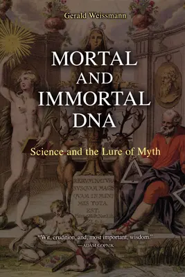 Smrteľná a nesmrteľná DNA: Veda a vábenie mýtu - Mortal and Immortal DNA: Science and the Lure of Myth