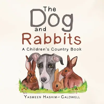 Pes a králiky: Knižka pre deti o krajine - The Dog and Rabbits: A Children's Country Book