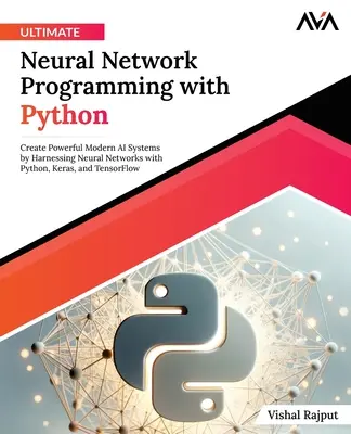 Programovanie neurónových sietí v jazyku Python - Ultimate Neural Network Programming with Python