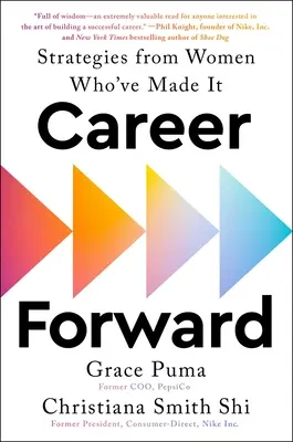 Kariéra vpred: Stratégie žien, ktoré to dokázali - Career Forward: Strategies from Women Who've Made It