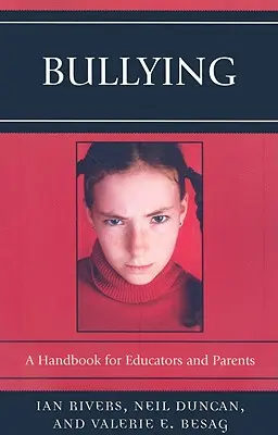 Šikanovanie: Príručka pre pedagógov a rodičov - Bullying: A Handbook for Educators and Parents