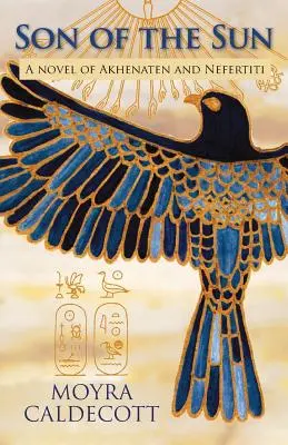 Syn Slnka: Achnaton a Nefertiti - román - Son of the Sun: Akhenaten and Nefertiti - A Novel