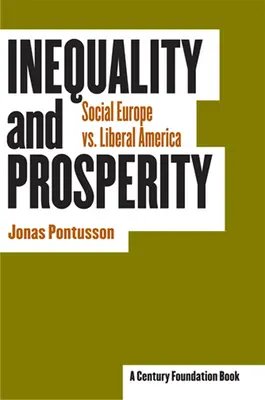 Nerovnosť a prosperita: Sociálna Európa vs. liberálna Amerika - Inequality and Prosperity: Social Europe vs. Liberal America