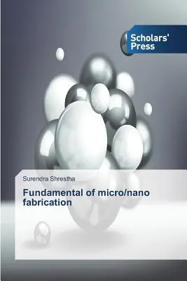 Základy mikro/nanotechnickej výroby - Fundamental of micro/nano fabrication