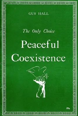 Jediná voľba: Mierové spolužitie - The Only Choice: Peaceful Coexistence