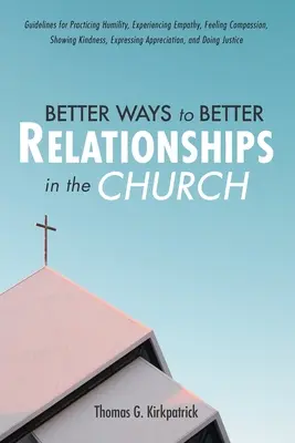 Lepšie cesty k lepším vzťahom v cirkvi - Better Ways to Better Relationships in the Church
