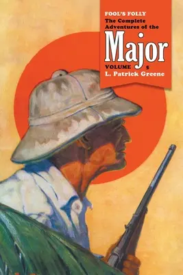 Bláznovstvo: Kompletné dobrodružstvá majora, 5. diel - Fool's Folly: The Complete Adventures of the Major, Volume 5
