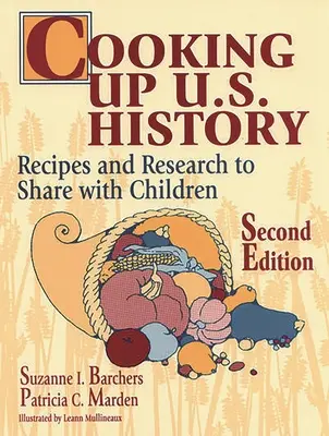 Varenie dejín USA: Recepty a výskum pre deti Druhé vydanie - Cooking Up U.S. History: Recipes and Research to Share with Children Second Edition