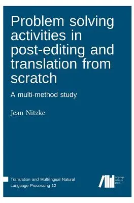 Aktivity na riešenie problémov pri posteditácii a preklade od začiatku - Problem solving activities in post-editing and translation from scratch