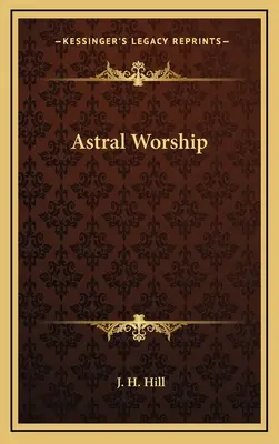 Astrálne uctievanie - Astral Worship