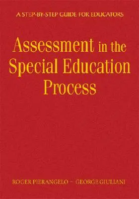 Pochopenie hodnotenia v procese špeciálneho vzdelávania: Sprievodca krok za krokom pre pedagógov - Understanding Assessment in the Special Education Process: A Step-by-Step Guide for Educators