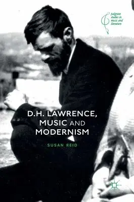 D.H. Lawrence, hudba a modernizmus - D.H. Lawrence, Music and Modernism