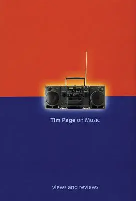 Tim Page o hudbe: Názory a recenzie - Tim Page on Music: Views and Reviews