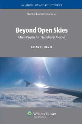 Za otvoreným nebom: Nový režim pre medzinárodnú leteckú dopravu - Beyond Open Skies: A New Regime for International Aviation