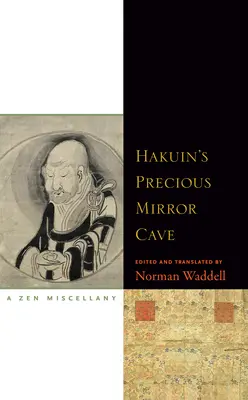 Hakuinova vzácna zrkadlová jaskyňa: A Zen Miscellany - Hakuin's Precious Mirror Cave: A Zen Miscellany