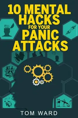 10 mentálnych hackov pre vaše záchvaty paniky - 10 Mental Hacks For Your Panic Attacks