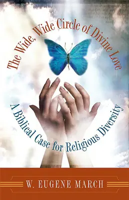 Široký, široký kruh Božej lásky: Biblický prípad pre náboženskú rozmanitosť - The Wide, Wide Circle of Divine Love: A Biblical Case for Religious Diversity
