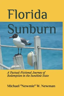 Florida Sunburn: Faktograficko-fikčná cesta za vykúpením v slnečnom štáte - Florida Sunburn: A Factual-Fictional Journey of Redemption in the Sunshine State