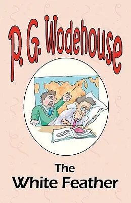 Biele pierko - zo zbierky Manor Wodehouse, výber z raných diel P. G. Wodehousa - The White Feather - From the Manor Wodehouse Collection, a selection from the early works of P. G. Wodehouse